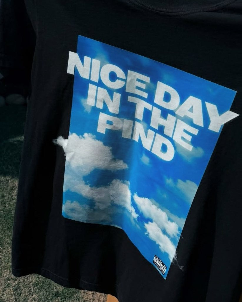 NICE DAY IN THE PIND T-SHIRT BLACK